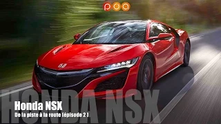 Nouvelle Honda NSX 2017 : de la piste à la route - Essai 2/2