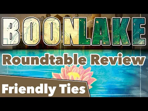 Boonlake Roundtable Review - Friendly Ties Podcast