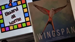 Board At Home Plays: Wingspan