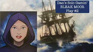 BLEAK MOOR: SMUGGLERS & WRECKERS Play #2 | Dan’s Solo Gamin’
