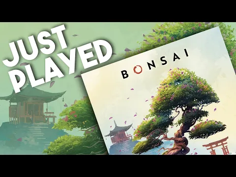 Bonsai - Just Played It!