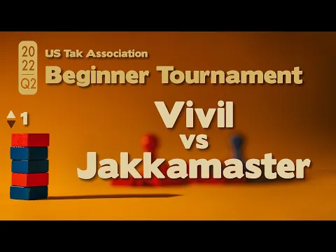 Live Commentary - 2022 Q2 Beginner Tak Tournament SEMIFINALS - Vivil vs Jakkamaster - Game 1