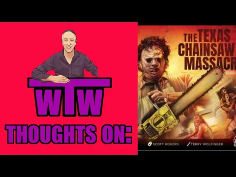 TEXAS CHAINSAW MASSACRE: My Thoughts on, by Whachacha's Tabletop World