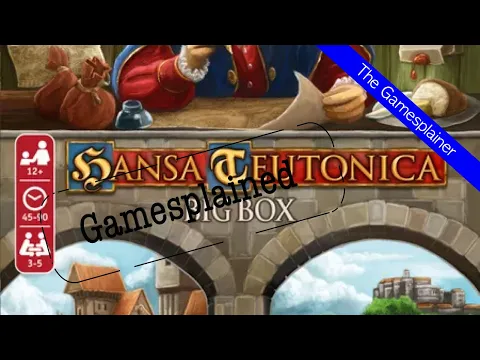Hansa Teutonica Gamesplained - Part 1