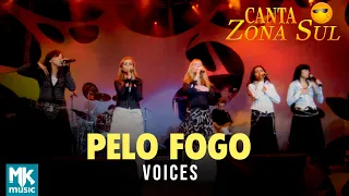 Voices - Pelo Fogo (Ao Vivo) DVD Canta Zona Sul Vol 2