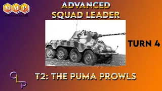 Advanced Squad Leader | Scenario T2 : The Puma Prowls Turn 4 | Multi-Man Publishing