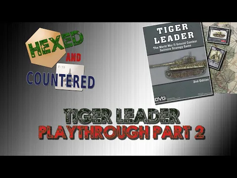 Tiger Leader (2nd Edition) - Campaign Playthrough Part 2