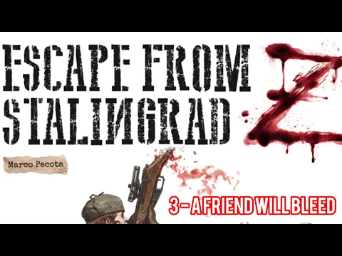 Escape from Stalingrad Z 3 A Friend Will Bleed