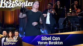 Sibel Can - YARIM BIRAKTIN