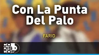Con La Punta Del Palo, Farid Ortiz y Emilio Oviedo - Audio