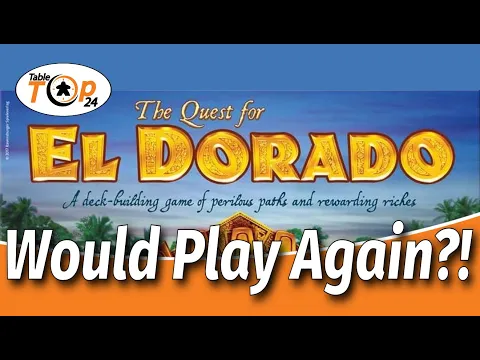 Would Play Again?! The Quest for El Dorado