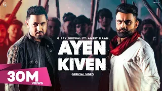 AYEN KIVEN : Gippy Grewal Ft. Amrit Maan (Full Video) Latest Punjabi Songs | Geet MP3 | Album 22Sept