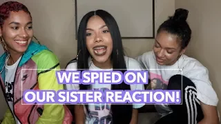 WE SPIED ON OUR SISTER! (REACTION VIDEO)
