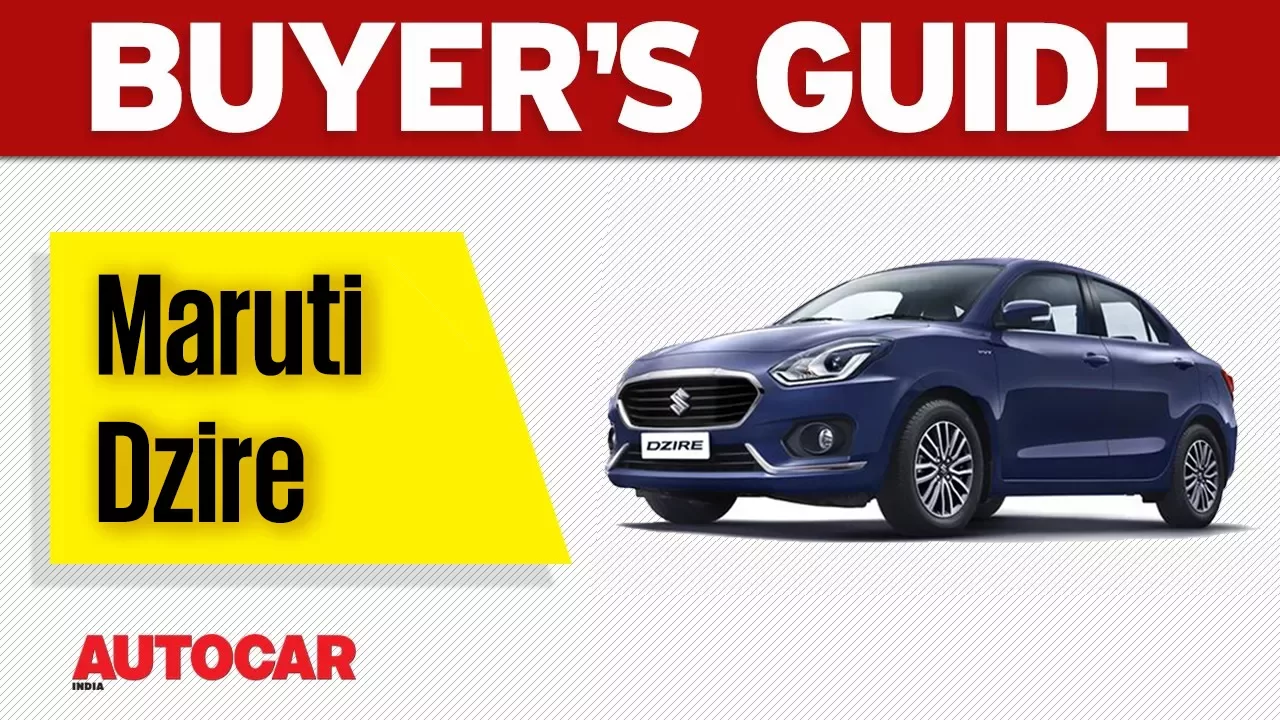 Maruti Dzire | Buyer's Guide | Autocar India
