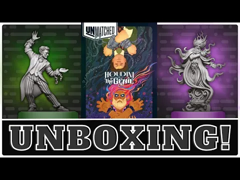 Unmatched: Houdini vs. The Genie - Unboxing!