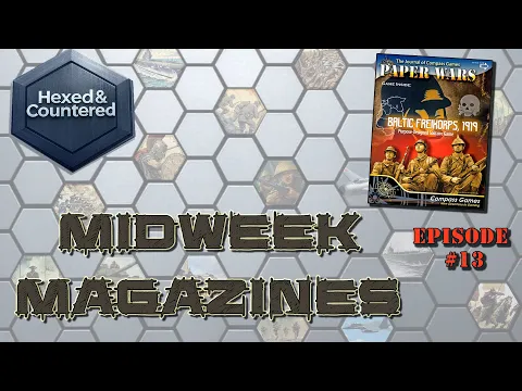 Midweek Magazine #13: Paper Wars #109 Baltic Freikorps 1919