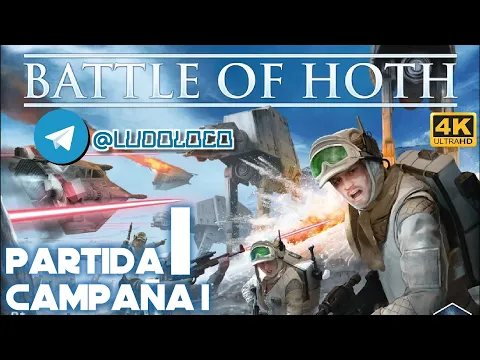 La Batalla de Hoth | Campaña 1 | Escenario 1 (con @ludoloco)
