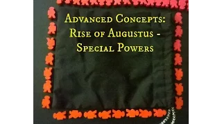 Advanced Concepts: Rise of Augustus - Special Powers