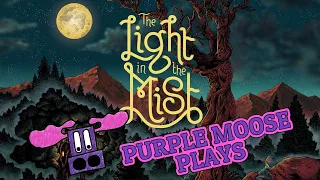 Purple Moose Plays...The Light in the Mist - review copy