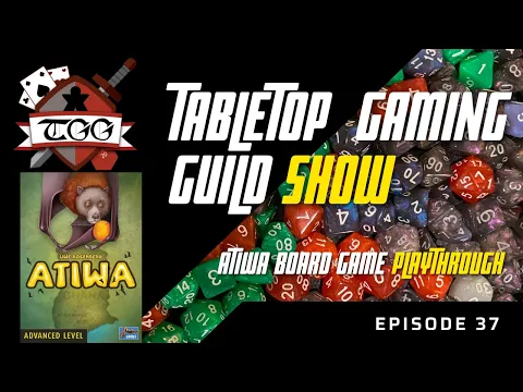 Tabletop Gaming Guild Show: Atiwa Board Game Playthrough