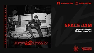 Mati Ważny - [02/12] - Space Jam feat. Floral Bugs | prod. JacquesToni