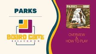 Board Game Breakdown: PARKS Overview and How to Play