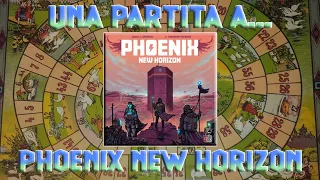 Una partita a... Phoenix New Horizon