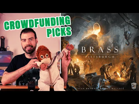 Brass: Pittsburgh | Crowdfunding Picks | The future best game of all time? | I've never played Brass