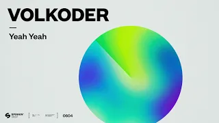 Volkoder - Yeah Yeah (Official Audio)