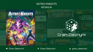 Astro Knights - skrót zasad + recenzja