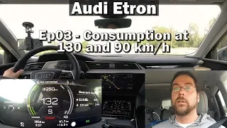 Audi Etron - Ep03 - Consumption at 90 and 130kmh