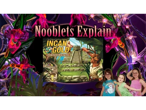 Nooblets Explain: Incan Gold