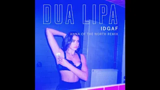 Dua Lipa - IDGAF [Anna Of The North Remix] (Official Audio)