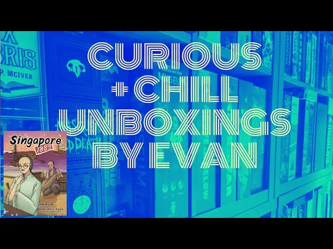 Curious + Chill Unboxings Episode 54 - Singapore 1889