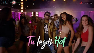 Tu Lagdi Hot – Sanam Puri | The Successful Loosers | Kaptaans | Abhishek R Sharma | Mista Baaz