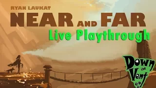 Near and Far Campaign - Live Play Through (Part 1)
