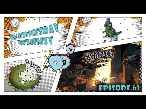 Wednesday Whimsy - Episode 61 - Massive Darkness 2