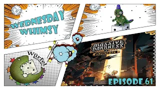 Wednesday Whimsy - Episode 61 - Massive Darkness 2