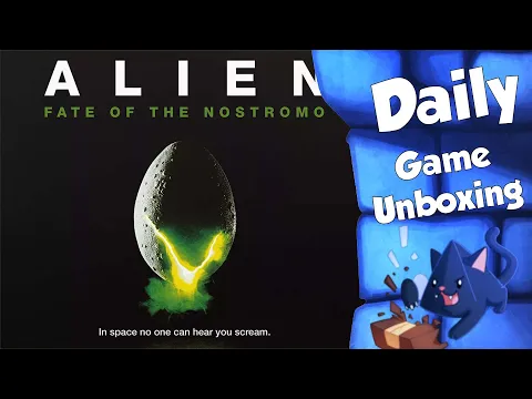 Alien: Fate of the Nostromo - Daily Game Unboxing