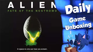 Alien: Fate of the Nostromo - Daily Game Unboxing