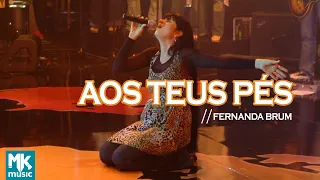 Fernanda Brum - Aos Teus Pés (Ao Vivo) - DVD Profetizando às Nações