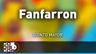 Fanfarrón, Quinto Mayor - Audio