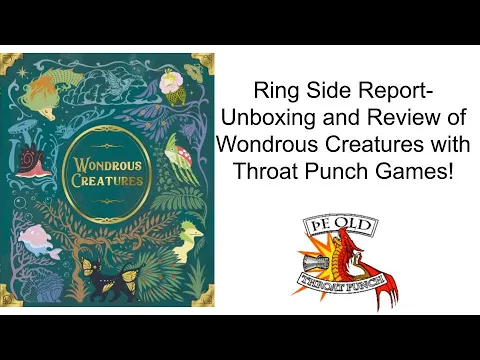 Ring Side Report-Board Unboxing and Game Review of Wondrous Creatures