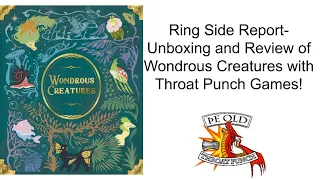 Ring Side Report-Board Unboxing and Game Review of Wondrous Creatures