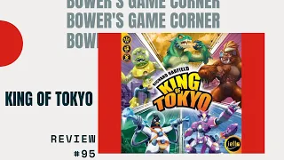 Bower's Game Corner #95: King Of Tokyo Review