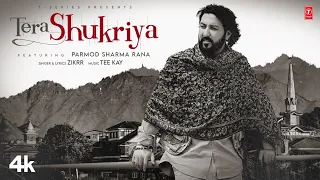 Tera Shukriya - Latest Hindi Video Song | Zikrr | Parmod Sharma Rana | New Video Song 2022
