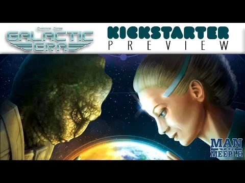 Galactic Era Preview by Man vs Meeple (Seajay Games)