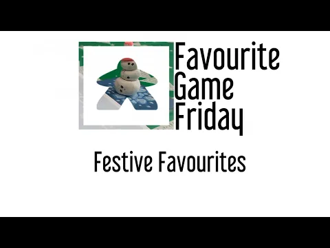 Favourite Game Friday - Festive Favourites