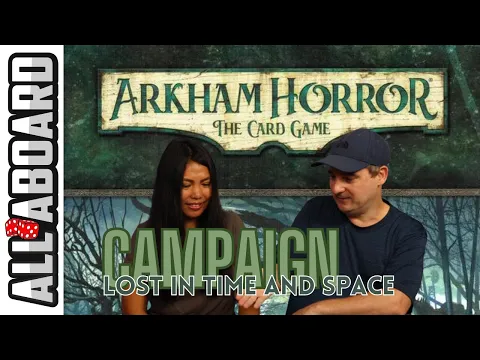 ARKHAM HORROR: THE CARD GAME | Dunwich Legacy | Campaign | Scenario 8: Lost in Time and Space