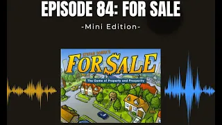 Ep 84: For Sale (Mini)
